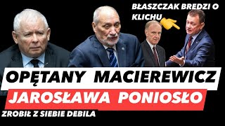 SPAZMA MACIEREWICZA – BREDNIE BŁASZCZAKA❗️KACZYŃSKI WSYPAŁ SIĘ SAM I ANTONI RZUCA SIĘ NA REPORTERÓW [upl. by Eillime]