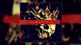 Downstait  kingdom Audio [upl. by Ellecrag]