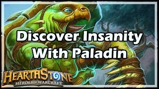 Hearthstone Discover Insanity With Paladin [upl. by Woolcott]