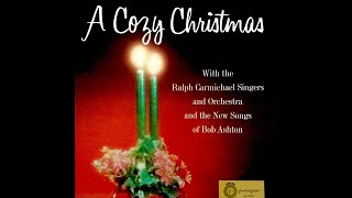 quotA Cozy Christmasquot Complete  Ralph Carmichael with Bob Ashton [upl. by Anoyi]