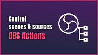 OBS Actions  Control your scenes and sources with Lumia Stream [upl. by Winna]