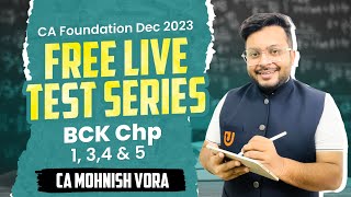 BCK Chp 1 3 4 amp 5  Free Test Series  CA Foundation Dec 2023  CA Mohnish Vora [upl. by Stokes]