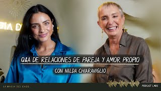 QampA de relaciones de pareja y amor propio con Nilda Chiaraviglio  T4 Cap 26 La Magia del Caos [upl. by Hras]