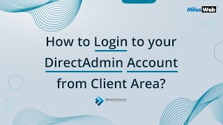 How to Login to your DirectAdmin Account from Client Area  MilesWeb [upl. by Lukasz]