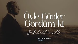 Sabahattin Ali  Öyle Günler Gördüm ki Şiir [upl. by Ali]