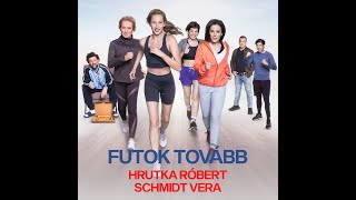 Futok tovább Futni mentem c film  Hrutka Róbert  Schmidt Vera [upl. by Osber]