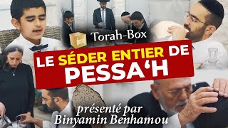 UN SÉDER DE PESSAH ENTIER EXPLIQUÉ amp FILMÉ présenté par Binyamin Benhamou [upl. by Suiluj377]