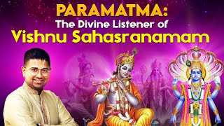 Paramatma The Divine listener of Vishnu Sahasranamam  Krishan  dushyanthsridhar [upl. by Adoree46]