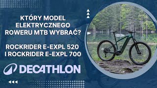 Który model elektrycznego roweru MTB wybrać Rockrider EEXPL 520 i Rockrider EEXPL 700 [upl. by Nell947]