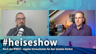 heiseshow Nach der WWDC  Apples Vorausboten für den UpdateHerbst [upl. by Inek677]