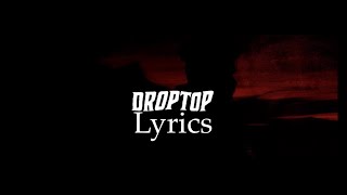 DROPTOP  OFFICIAL LYRICS   AP Dhillon  Gurinder Gill  Gminxr [upl. by Teerpnam]