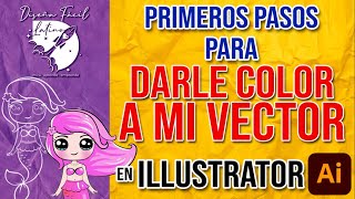 Primer pasos para darle color a tu vector en Adobe Illustrator [upl. by Eissirhc579]