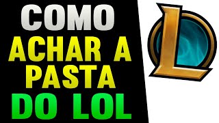 Como Achar a Pasta do LOL League of Legends [upl. by Arykahs751]