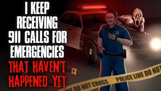 I keep receiving 911 calls for Emergencies that havent happened yet [upl. by Lihp]