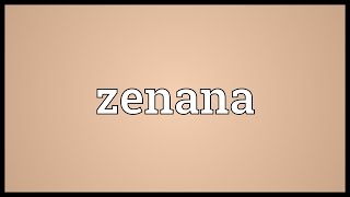 Zenana Meaning [upl. by Kaylyn]