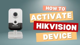 How to activate the Hikvision device [upl. by Seymour]