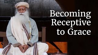 Becoming Receptive to Grace  Sadhguru [upl. by Nevuer]