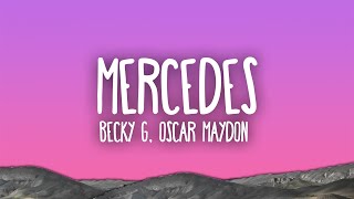 Becky G  MERCEDES ft Oscar Maydon [upl. by Ahsiyn]