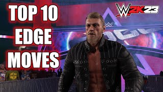 TOP 10 EDGE MOVES  WWE 2K23 [upl. by Yeknarf]