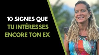 10 SIGNES que ton ex est encore INTÉRESSÉ [upl. by Dunton982]