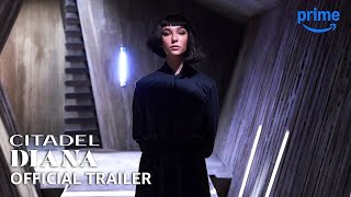 Citadel Diana  Official Trailer  Prime Video [upl. by Lee]