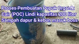 Proses pembuatan Pupuk Organik Cair POC Lindi kapasitas 200 liter [upl. by Eetsud]