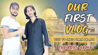 OUR FIRST VLOG VISIT TO SADIQ GARH PALACE DERA NAWAB  THE BOYS ARMY 🔥 [upl. by Assyral]