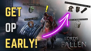 Become OP EARLY  MUST HAVE items you DO NOT want to MISS In Lords of The Fallen [upl. by Nya164]