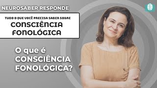 O que é CONSCIÊNCIA FONOLÓGICA  NeuroSaber Responde [upl. by Jair]