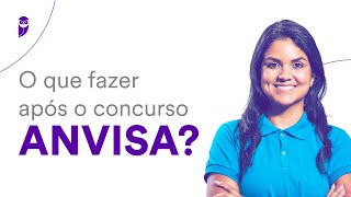 O que fazer após o concurso ANVISA [upl. by Amador]