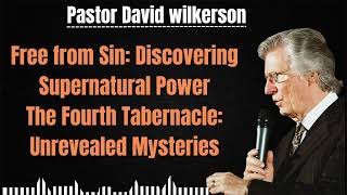 Free from Sin Discovering Supernatural Power  David Wilkerson 2024 [upl. by Cheyne]