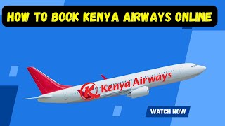 How to book kenya airways online  How to book flight tickets online in kenya [upl. by Aleda559]