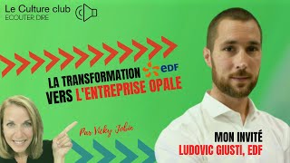 Cest quoi une Entreprise OPALE Transformation dEDF avec Ludovic Guisti [upl. by Liek458]