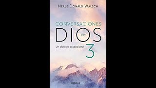 Conversaciones con Dios Libro 3 Audiolibro [upl. by Einad851]