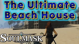 Soulmask Ultimate Beach House Build [upl. by Datnow583]