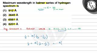 Maximum wavelength in balmer series of hydrogen spectrum is \ \mat [upl. by Annehsat]