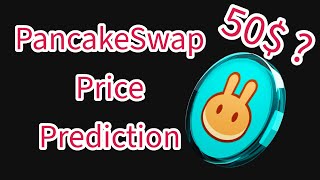 Can PancakeSwap Go to the Price of 50  CAKE Price Prediction [upl. by Mccord]