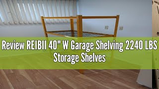 Review REIBII 40quot W Garage Shelving 2240 LBS Storage Shelves Heavy Duty Shelving 4Tier Adjustable M [upl. by Eelynnhoj]