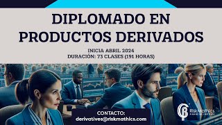 DIPLOMADO EN PRODUCTOS DERIVADOS 2024 [upl. by Neerhtak]