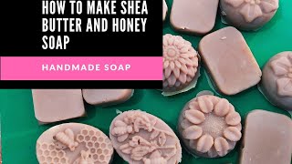 HOW TO MAKE SHEA BUTTER AND HONEY SOAP [upl. by Marius]