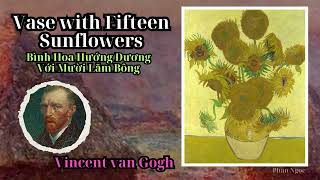 Khám Phá Ý Nghĩa Bình Hoa Hướng Dương Với Mười Lăm Bông Của Vincent van Gogh  Tinh Hoa Hội Hoạ [upl. by Manny]