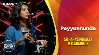 Peyyunnunde  Sitharas Project Malabaricus  Music Mojo Season 6  Kappa TV [upl. by Turino925]