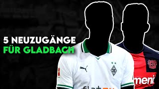 Borussia M‘Gladbach 5 Transfers für den nächsten Kaderumbruch im Sommer [upl. by Bianchi]