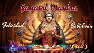 🧘GAYATRI MANTRA 108🕉️¡ LA ILUMINACIÓN ESTA A TU ALCANCE 😇💥 [upl. by Nayt]