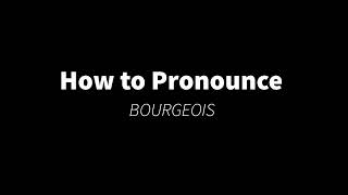 How to Pronounce BOURGEOIS material [upl. by Fransisco]