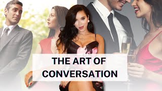 The Art of Conversation  6 Easy Tips to be a Charming Conversationalist  Become Memorable [upl. by Addiel204]