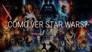 ¿Cómo Ver STAR WARS Orden y Sugerencias [upl. by Nilla]