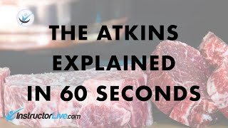 The Atkins Diet Explained in 60 Seconds [upl. by Ettelloc]