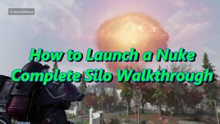 Fallout 76  How to launch a NUKE  Silo Walkthrough [upl. by Anihsit879]