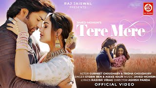 Tere Mere Official Song  JavedMohsin  Stebin Ben  Asees Kaur  Rashmi Virag  Gurmeet amp Tridha [upl. by Eelarol]